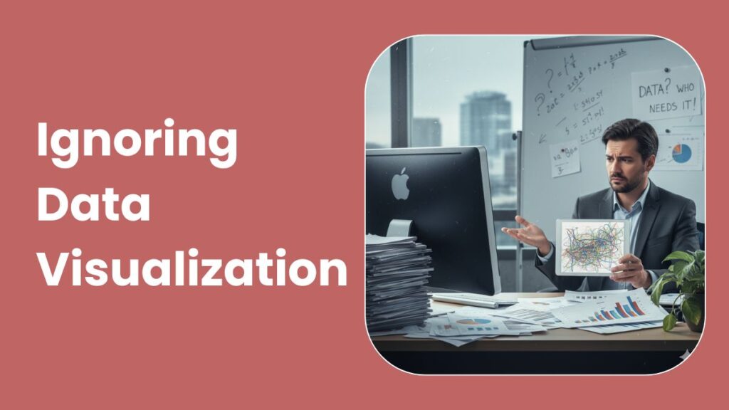 Ignoring Data Visualization